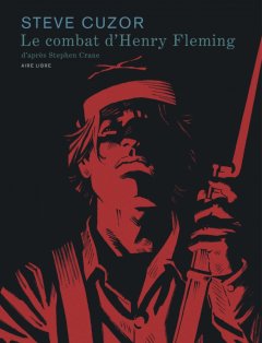 Le combat d'Henry Fleming - Steve Cuzor, Stephen Crane - la chronique BD
