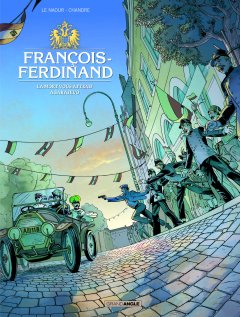 François-Ferdinand, la mort vous attend à Sarajevo - la Chronique BD