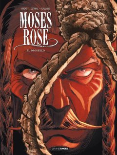 Moses Rose T3 El Deguello - la chronique BD