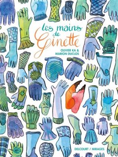 Les mains de Ginette - Olivier Ka, Marion Duclos - la chronique BD