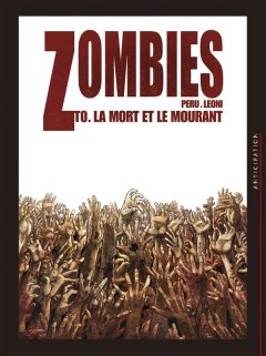 Zombies - T0 - La mort et le mourant - La Critique 