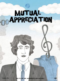 Mutual Appreciation - la critique du film et le test DVD