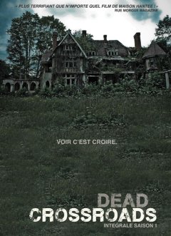 Dead Crossroads saison 2 : Les dossiers interdits - le ghostshow français a besoin de vous
