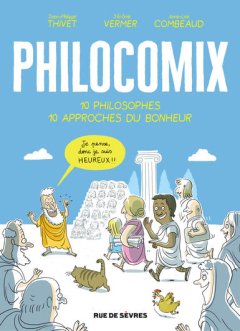  Philocomix - 10 philosophes, 10 approches du bonheur - La chronique BD