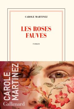 Les roses fauves - Carole Martinez - critique du livre