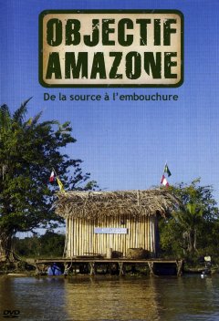 Objectif Amazone - la critique + le test DVD