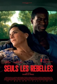 Seuls les rebelles - Danielle Arbid - critique
