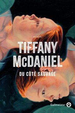 Du côté sauvage - Tiffany McDaniel - critique du livre