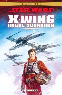 Star Wars X-Wing Rogue Squadron Intégrale T.1 - La chronique BD