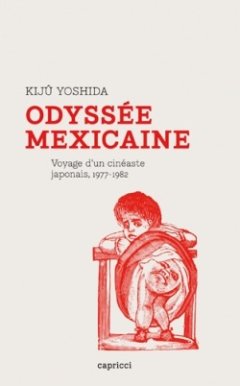 Odyssée mexicaine - Le livre de Kijû Yoshida