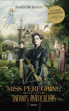 Miss Pérégrine de Tim Burton : le livre qui a inspiré le film !