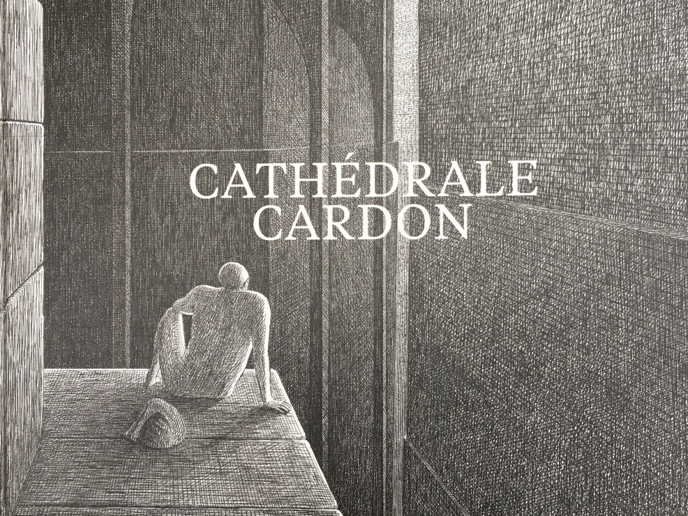 Cathédrale - Cardon - chronique