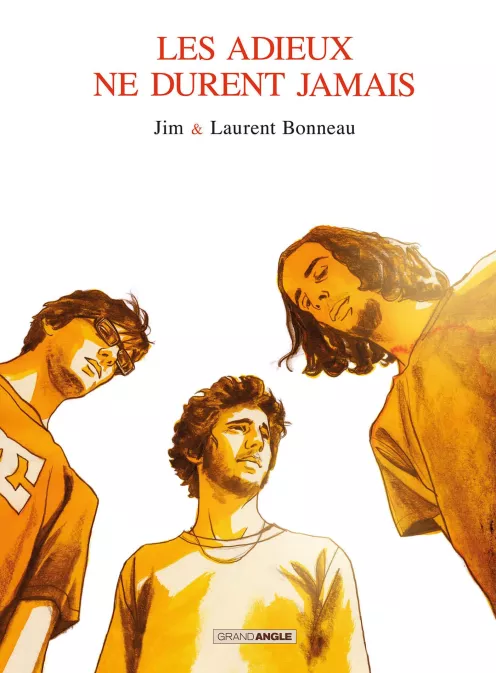 Les adieux ne durent jamais – Jim, Laurent Bonneau