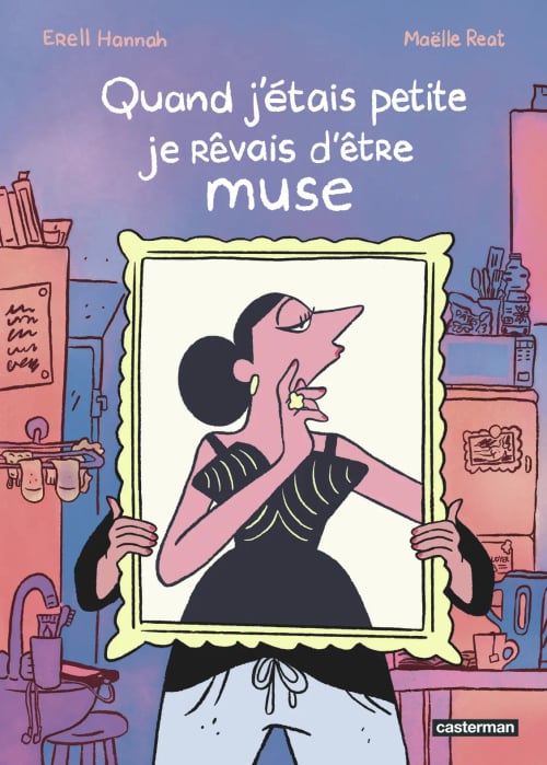 Quand j'étais petite je rêvais d'être muse - Hannah Erell, Maëlle Reat