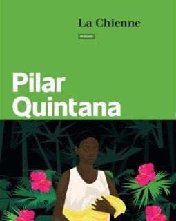 La Chienne - Pilar Quintana - Critique du livre