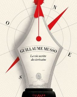 La vie secrète des écrivains - Guillaume Musso