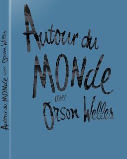 Autour du monde avec Orson Welles - la critique + le test DVD