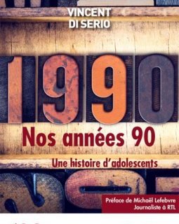 Nos années 90 - Vincent Di Serio - critique