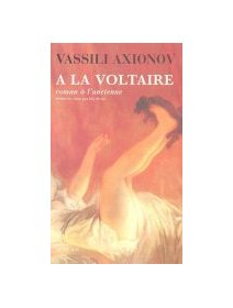 A la Voltaire - Vassili Axionov - Critique 