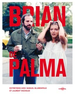 Brian De Palma, le coffret collector XXL de Carlotta, Samuel Blumemfeld et Laurent Vachard