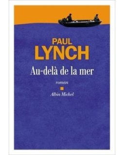 Au-delà de la mer - Paul Lynch - critique du livre