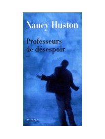 Professeurs de désespoir - Nancy Huston
