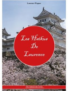 Les Haïkus de Laurence - Laurence Wagner - critique