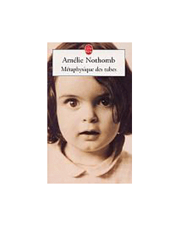 Métaphysique des tubes - Amélie Nothomb - La critique