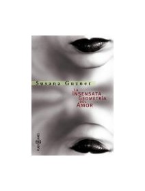 La géométrie insensée de l'amour - Susana Guzner - la critique du livre 