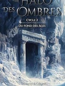 Le Halo des Ombres Cycle 2 : Du fond des Âges - Viviane & Céline de Clairval - critique