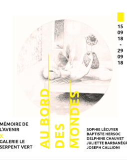 Au bord des mondes à la Galerie le Serpent vert