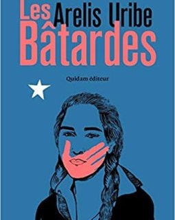 Les Bâtardes - Arelis Uribe - dritique du livre