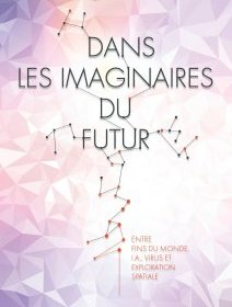 Dans les Imaginaires du Futur – Ariel Kyrou - critique du livre