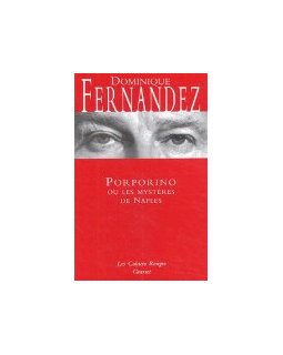 Porporino ou les mystères de Naples - Dominique Fernandez