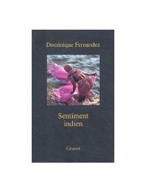 Sentiment indien - Dominique Fernandez - la critique du livre 