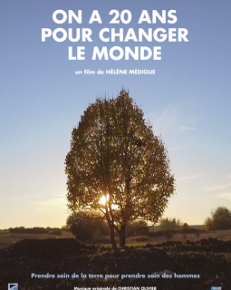 On a 20 ans pour changer le monde : l'agro-écologie à la Une