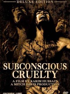 Subconscious cruelty - le film choc de l'Etrange Festival