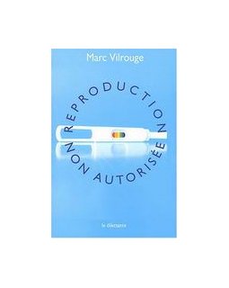 Reproduction non autorisée, de Marc Vilrouge