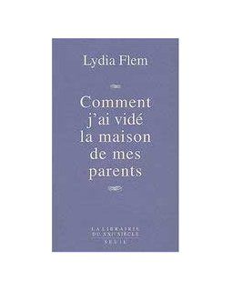 Comment j'ai vidé la maison de mes parents, de Lydia Flem