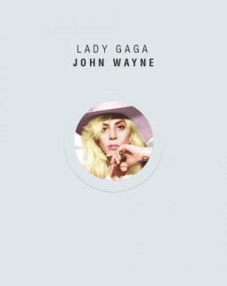 Lady Gaga lâche le clip fantasque de John Wayne