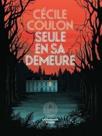 Seule en sa demeure - Cécile Coulon - critique du livre