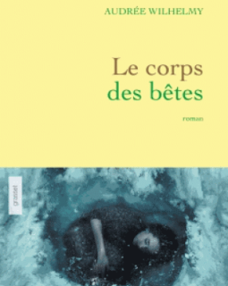 Le Corps des bêtes d'Audrée Wilhelmy : la critique