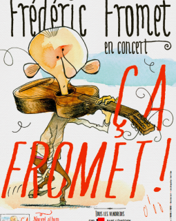 Frédéric Fromet . Ça Fromet ! 