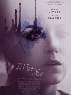Je ne vois que toi (All I see is you) - la critique du film