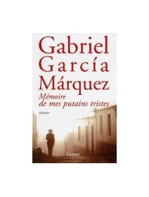 Mémoire de mes putains tristes - Vivre pour la raconter -Gabriel García Márquez - la critique du livre