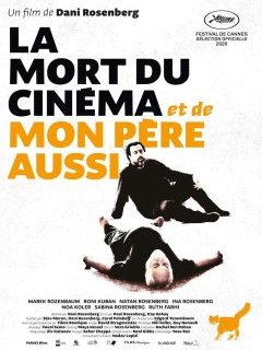 La mort du cinéma et de mon père aussi - Dani Rosenberg - critique