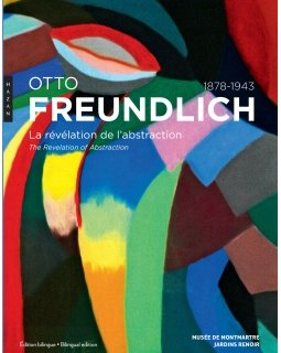 Otto Freundlich - La révélation de l'abstraction (1878-1943) - critique du catalogue