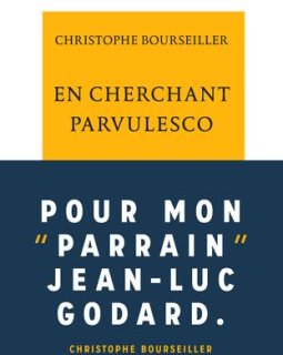 En cherchant Parvulesco - Christophe Bourseiller - critique du livre 