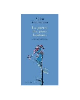 La guerre des jours lointains - Akira Yoshimura