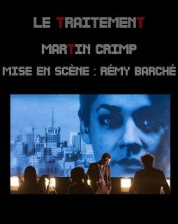 Le Traitement de Martin Crimp et Rémy Barché (Création) au Théâtre de la Ville : la critique du spectacle